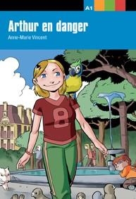 ARTHUR EN DANGER | 9788484431657 | VINCENT, ANNE-MARIE | Llibreria Drac - Llibreria d'Olot | Comprar llibres en català i castellà online