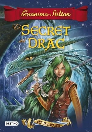 SECRET DEL DRAC, EL (LES 13 ESPASES 1) | 9788490579749 | STILTON, GERONIMO | Llibreria Drac - Llibreria d'Olot | Comprar llibres en català i castellà online