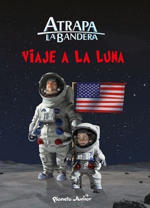 VIAJE A LA LUNA (ATRAPA LA BANDERA) | 9788408145554 | AAVV | Llibreria Drac - Llibreria d'Olot | Comprar llibres en català i castellà online
