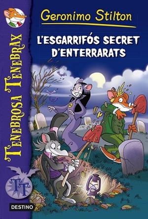 ESGARRIFÓS SECRET D'ENTERRARATS, L' (TENEBROSA TENEBRAX 8) | 9788490577035 | STILTON, GERONIMO | Llibreria Drac - Llibreria d'Olot | Comprar llibres en català i castellà online