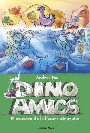 MONSTRE DE LA LLACUNA DINOZOICA, EL (DINOAMICS 7) | 9788490579794 | PAU, ANDREA | Llibreria Drac - Llibreria d'Olot | Comprar llibres en català i castellà online
