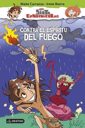 CONTRA EL ESPÍRITU DEL FUEGO (LOS SIETE CAVERNÍCOLAS 1) | 9788408145219 | CARRANZA, MAITE ; IBORRA, IRENE | Llibreria Drac - Llibreria d'Olot | Comprar llibres en català i castellà online