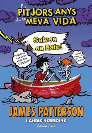 SALVEU EN RAFE! (ELS PITJORS ANYS DE LA MEVA VIDA 6) | 9788490577301 | PATTERSON, JAMES | Llibreria Drac - Llibreria d'Olot | Comprar llibres en català i castellà online