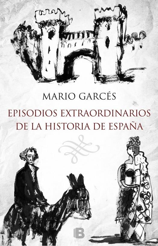 EPISODIOS EXTRAORDINARIOS DE LA HISTORIA DE ESPAÑA | 9788466657716 | GARCÉS, MARIO | Llibreria Drac - Llibreria d'Olot | Comprar llibres en català i castellà online