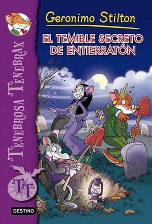 TEMIBLE SECRETO DE ENTIERRATÓN, EL (TENEBROSA TENEBRAX 8) | 9788408137443 | STILTON, GERONIMO | Llibreria Drac - Llibreria d'Olot | Comprar llibres en català i castellà online