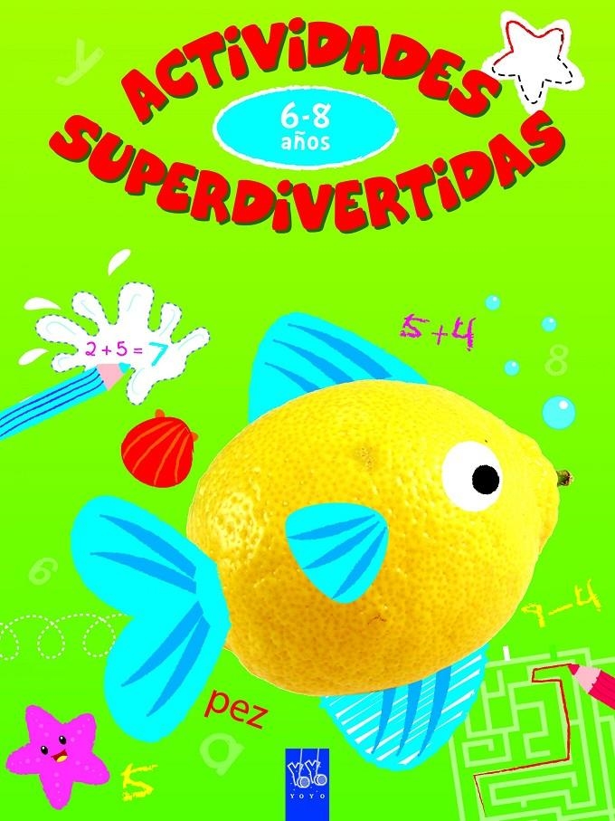 ACTIVIDADES SUPERDIVERTIDAS. 6-8 AÑOS | 9788408140399 | YOYO | Llibreria Drac - Llibreria d'Olot | Comprar llibres en català i castellà online