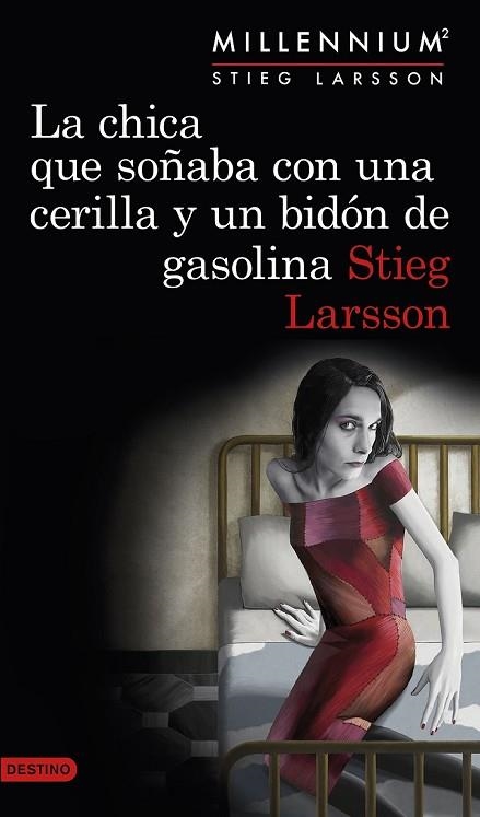 CHICA QUE SOÑABA CON UNA CERILLA Y UN BIDÓN DE GASOLINA, LA (SERIE MILLENNIUM 2) | 9788423349821 | LARSSON, STIEG | Llibreria Drac - Llibreria d'Olot | Comprar llibres en català i castellà online