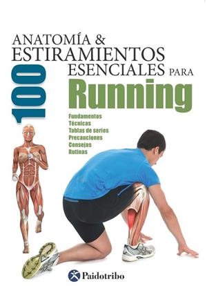 ANATOMÍA & 100 ESTIRAMIENTOS ESENCIALES PARA RUNNING (COLOR) | 9788499105369 | SEIJAS ALBIR, GUILLERMO | Llibreria Drac - Librería de Olot | Comprar libros en catalán y castellano online
