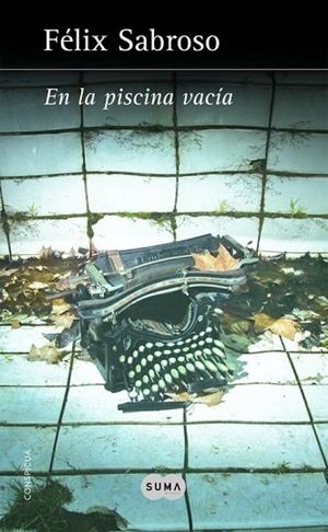 EN LA PISCINA VACÍA | 9788483657638 | SABROSO, FÉLIX | Llibreria Drac - Librería de Olot | Comprar libros en catalán y castellano online