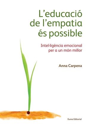 EDUCACIÓ DE L'EMPATIA ÉS POSSIBLE, L' | 9788497665483 | CARPENA, ANNA | Llibreria Drac - Librería de Olot | Comprar libros en catalán y castellano online