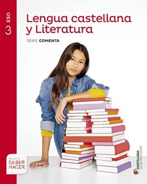 LENGUA CASTELLANA Y LITERATURA  3 ESO SABER HACER SERIE COMENTA GRUP PROMOTOR | 9788490476932 | VARIOS AUTORES | Llibreria Drac - Librería de Olot | Comprar libros en catalán y castellano online