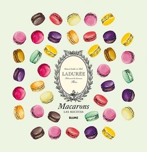 MACARONS. LAS RECETAS | 9788416138531 | MAISON LADURÉE; BONNET, ANTONIN | Llibreria Drac - Llibreria d'Olot | Comprar llibres en català i castellà online