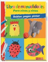 LIBRO DE MANUALIDADES PARA NIÑAS Y NIÑOS. DOBLAR PEGAR PINTAR | 9783849906085 | VV.AA | Llibreria Drac - Librería de Olot | Comprar libros en catalán y castellano online