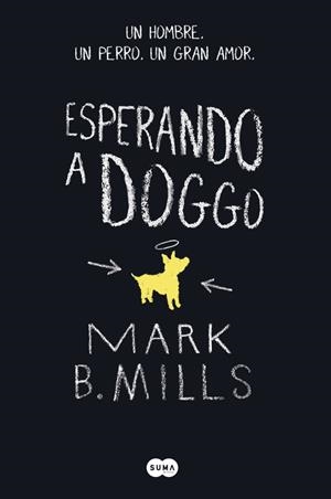 ESPERANDO A DOGGO | 9788483658000 | MILLS, MARK B. | Llibreria Drac - Librería de Olot | Comprar libros en catalán y castellano online