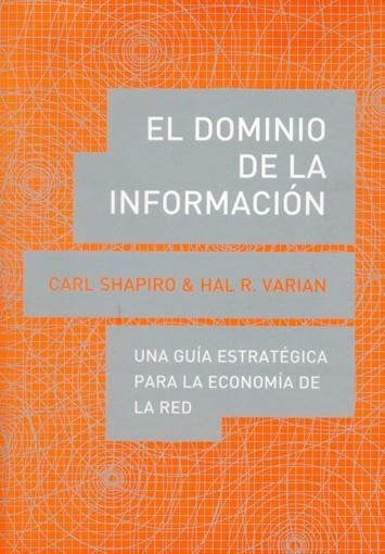 DOMINIO DE LA INFORMACIÓN, EL | 9788485855971 | SHAPIRO, CARL; VARIAN, HAL | Llibreria Drac - Llibreria d'Olot | Comprar llibres en català i castellà online