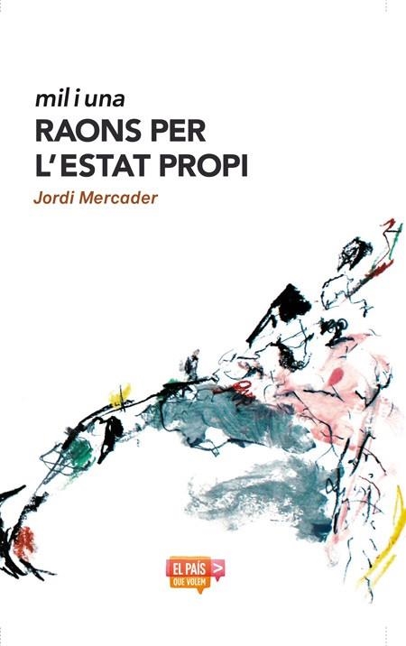 MIL I UNA RAONS PER L'ESTAT PROPI | 9788482647944 | MERCADER , JORDI | Llibreria Drac - Librería de Olot | Comprar libros en catalán y castellano online