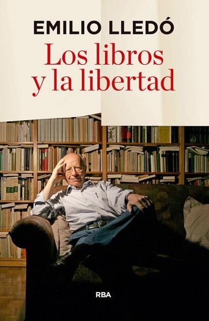 LIBROS Y LA LIBERTAD, LOS | 9788490566060 | LLEDO, EMILIO | Llibreria Drac - Librería de Olot | Comprar libros en catalán y castellano online