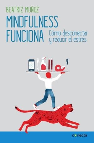 MINDFULNESS FUNCIONA | 9788416029426 | MUÑOZ, BEATRIZ | Llibreria Drac - Librería de Olot | Comprar libros en catalán y castellano online