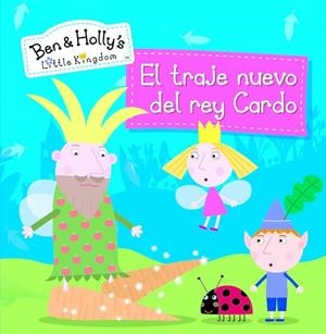 TRAJE NUEVO DEL REY CARDO, EL (BEN HOLLY'S LITTLE KINGDOM) | 9788448844165 | AA.DD. | Llibreria Drac - Librería de Olot | Comprar libros en catalán y castellano online