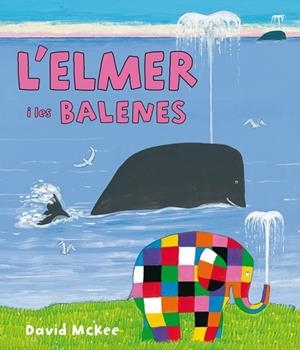 ELMER I LES BALENES, L' | 9788448844424 | MCKEE, DAVID | Llibreria Drac - Librería de Olot | Comprar libros en catalán y castellano online