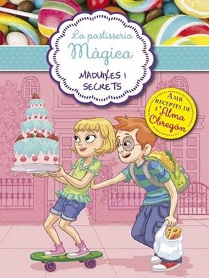 MADUIXES I SECRETS (LA PASTISSERIA MÀGICA 4) | 9788420488059 | BERELLO, ALESSANDRA | Llibreria Drac - Librería de Olot | Comprar libros en catalán y castellano online