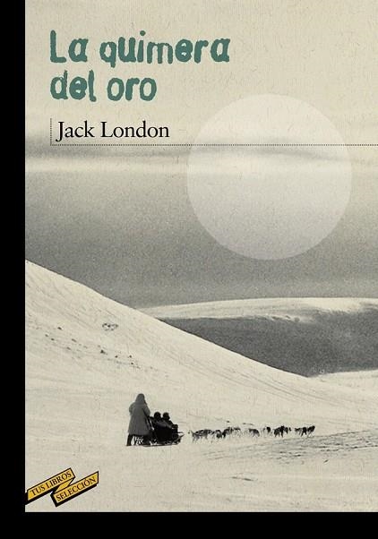 QUIMERA DEL ORO, LA | 9788467887082 | LONDON, JACK | Llibreria Drac - Librería de Olot | Comprar libros en catalán y castellano online