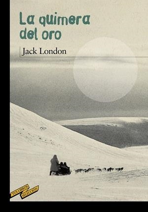 QUIMERA DEL ORO, LA | 9788467887082 | LONDON, JACK | Llibreria Drac - Librería de Olot | Comprar libros en catalán y castellano online