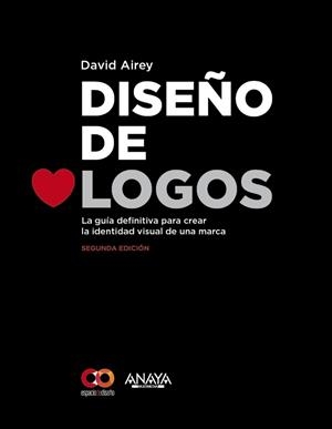 DISEÑO DE LOGOS. SEGUNDA EDICIÓN | 9788441537439 | AIREY, DAVID | Llibreria Drac - Llibreria d'Olot | Comprar llibres en català i castellà online