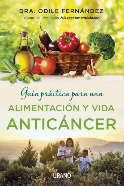 GUÍA PRÁCTICA PARA UNA ALIMENTACIÓN Y VIDA ANTICÁNCER | 9788479539177 | FERNÁNDEZ, ODILE | Llibreria Drac - Librería de Olot | Comprar libros en catalán y castellano online