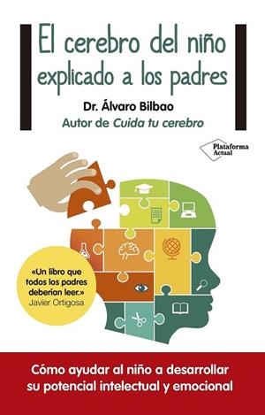 CEREBRO DEL NIÑO EXPLICADO A LOS PADRES, EL | 9788416429561 | BILBAO, ÁLVARO | Llibreria Drac - Librería de Olot | Comprar libros en catalán y castellano online