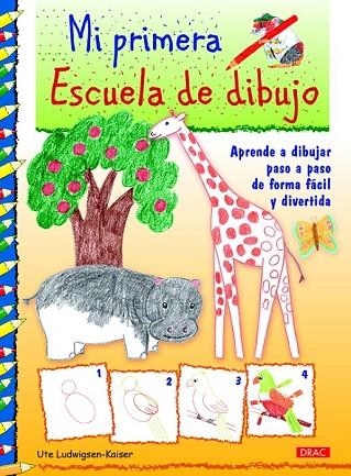 MI PRIMERA ESCUELA DE DIBUJO | 9788498744880 | LUDWIGSEN-KAISER, UTE | Llibreria Drac - Librería de Olot | Comprar libros en catalán y castellano online