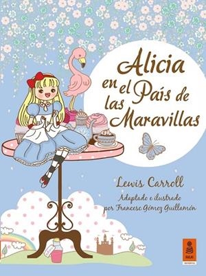 ALICIA EN EL PAÍS DE LAS MARAVILLAS | 9788416023325 | CARROLL, LEWIS | Llibreria Drac - Librería de Olot | Comprar libros en catalán y castellano online