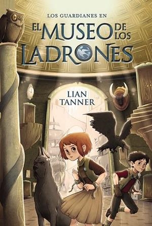 GUARDIANES EN EL MUSEO DE LOS LADRONES, LOS | 9788467871562 | TANNER, LIAN | Llibreria Drac - Librería de Olot | Comprar libros en catalán y castellano online