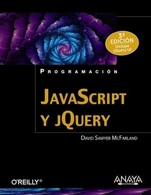 JAVASCRIPT Y JQUERY. 3ª EDICIÓN | 9788441537453 | SAWYER, DAVID | Llibreria Drac - Librería de Olot | Comprar libros en catalán y castellano online