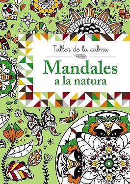 MANDALES A LA NATURA (TALLER DE LA CALMA) | 9788499066639 | VV. AA. | Llibreria Drac - Librería de Olot | Comprar libros en catalán y castellano online