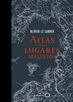 ATLAS DE LOS LUGARES MALDITOS | 9788408145332 | LE CARRER, OLIVIER | Llibreria Drac - Llibreria d'Olot | Comprar llibres en català i castellà online