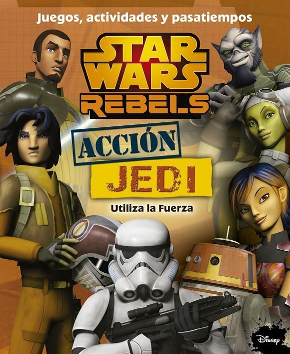 STAR WARS REBELS. ACCIÓN JEDI. JUEGOS, ACTIVIDADES Y PASATIEMPOS | 9788408141525 | VV.AA. | Llibreria Drac - Librería de Olot | Comprar libros en catalán y castellano online