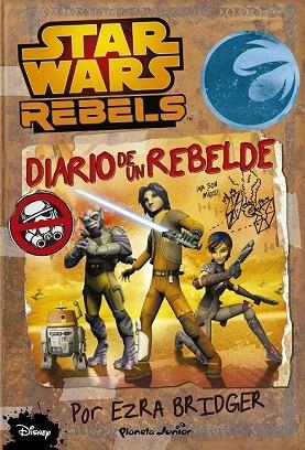 STAR WARS REBELS. DIARIO DE UN REBELDE | 9788408138693 | BRIDGER, EZRA | Llibreria Drac - Librería de Olot | Comprar libros en catalán y castellano online