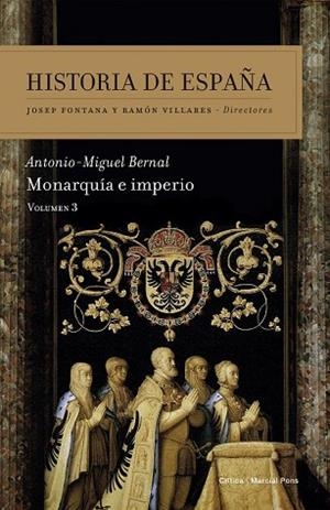 HISTORIA DE ESPAÑA MONARQUIA E IMPERIO 3 | 9788498928785 | BERNAL, ANTONIO MIGUEL | Llibreria Drac - Librería de Olot | Comprar libros en catalán y castellano online