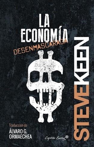ECONOMÍA DESENMASCARADA, LA | 9788494381690 | KEEN, STEVE | Llibreria Drac - Librería de Olot | Comprar libros en catalán y castellano online