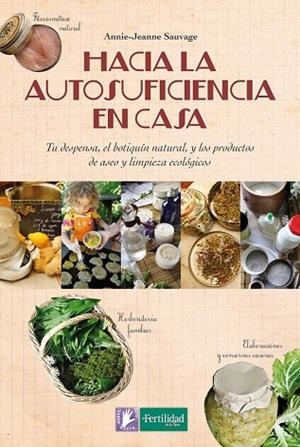 HACIA LA AUTOSUFICIENCIA EN CASA | 9788494369315 | SAUVAGE, ANNIE-JEANNE | Llibreria Drac - Llibreria d'Olot | Comprar llibres en català i castellà online