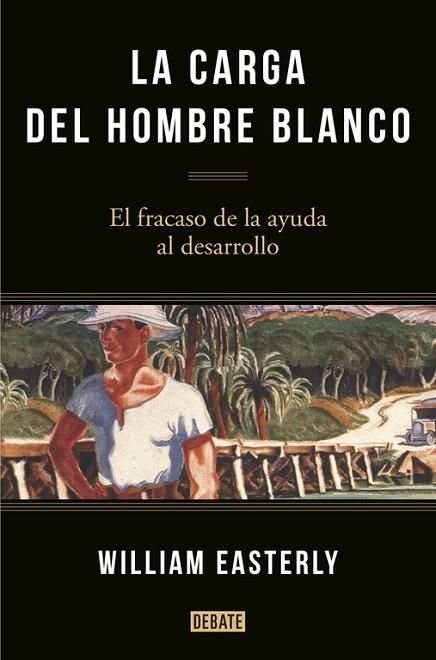 CARGA DEL HOMBRE BLANCO, LA | 9788499925134 | EASTERLY,WILLIAM | Llibreria Drac - Llibreria d'Olot | Comprar llibres en català i castellà online