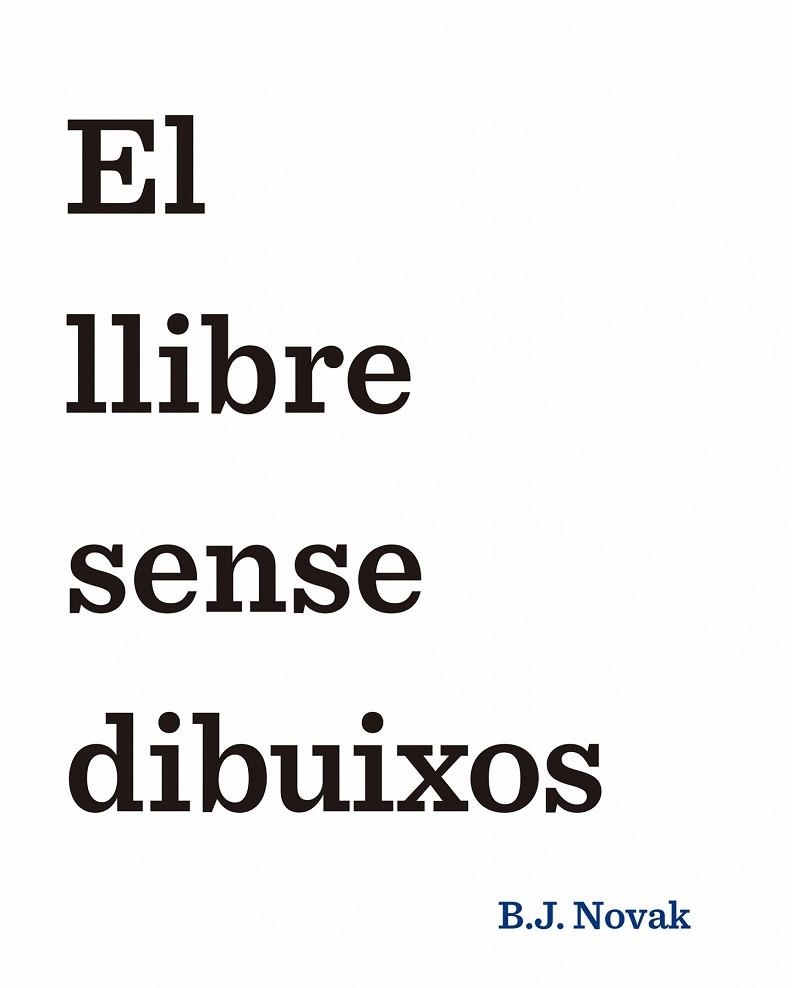 LLIBRE SENSE DIBUIXOS, EL | 9788490579893 | NOVAK, B.J. | Llibreria Drac - Librería de Olot | Comprar libros en catalán y castellano online
