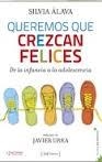 QUEREMOS QUE CREZCAN FELICES | 9788415131700 | ÁLAVA, SILVIA | Llibreria Drac - Librería de Olot | Comprar libros en catalán y castellano online