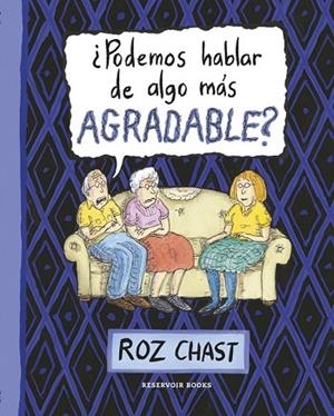 PODEMOS HABLAR DE ALGO MÁS AGRADABLE? | 9788416195299 | CHAST, ROZ | Llibreria Drac - Llibreria d'Olot | Comprar llibres en català i castellà online