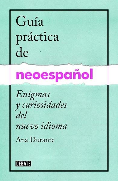 GUÍA PRÁCTICA DE NEOESPAÑOL | 9788499925516 | DURANTE, ANA | Llibreria Drac - Llibreria d'Olot | Comprar llibres en català i castellà online