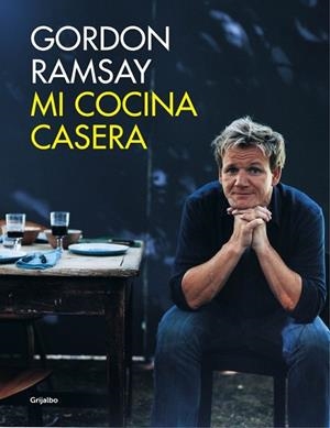 MI COCINA CASERA | 9788416220687 | RAMSAY, GORDON | Llibreria Drac - Librería de Olot | Comprar libros en catalán y castellano online