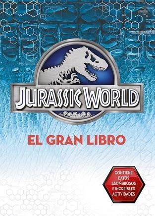 GRAN LIBRO DE JURASSIC WORLD, EL (JURASSIC WORLD) | 9788437200064 | AAVV | Llibreria Drac - Librería de Olot | Comprar libros en catalán y castellano online
