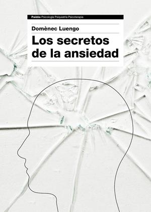 SECRETOS DE LA ANSIEDAD, LOS | 9788449331596 | LUENGO, DOMÈNEC | Llibreria Drac - Librería de Olot | Comprar libros en catalán y castellano online