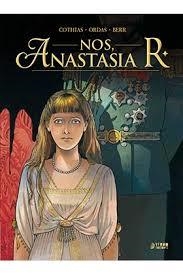 NOS ANASTASIA R. | 9788416428274 | COTHIAS, PATRICK / ORDAS, PATRICE / BERR, NATHALIE | Llibreria Drac - Llibreria d'Olot | Comprar llibres en català i castellà online